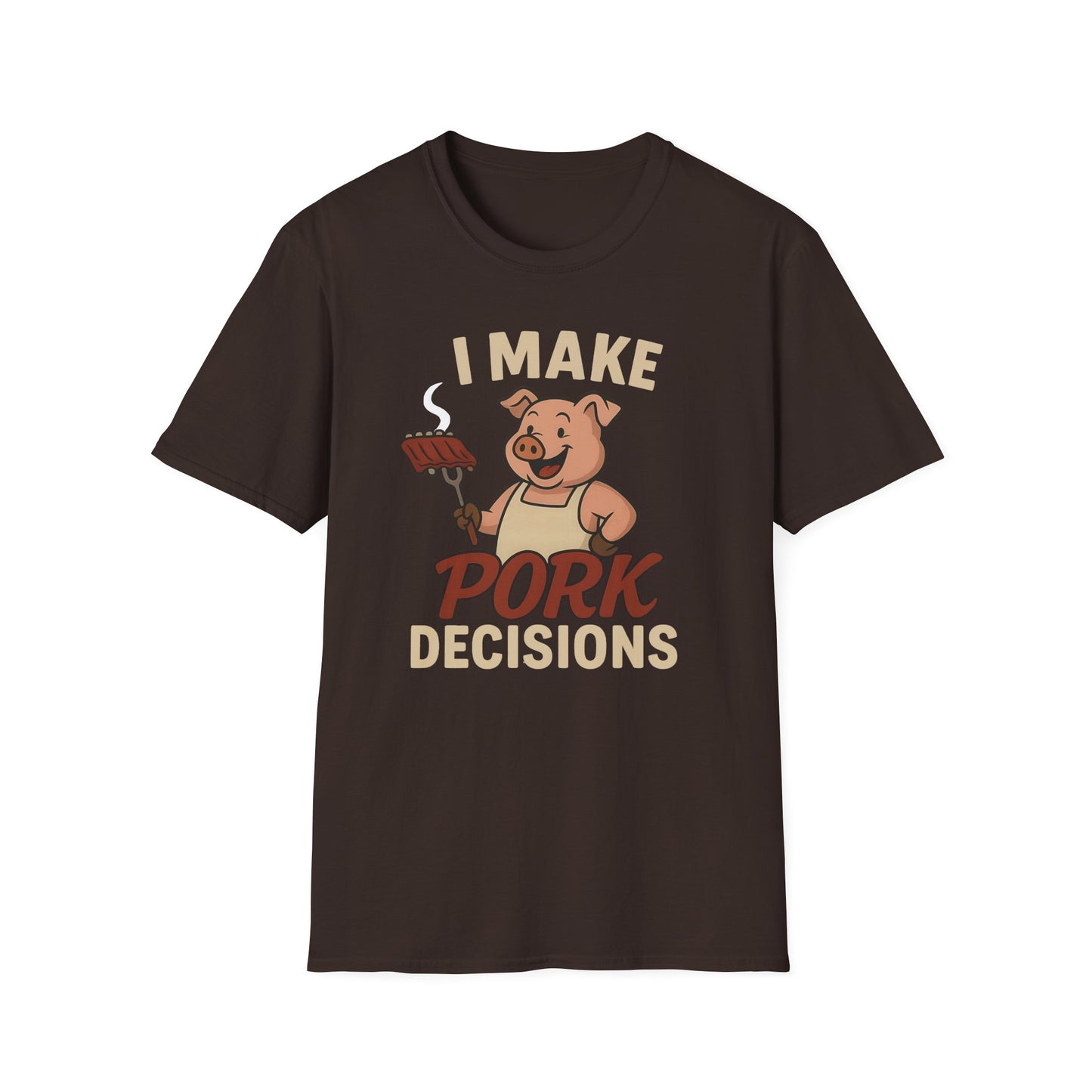 I Make Pork Decisions T-Shirt