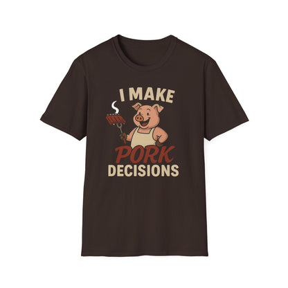 I Make Pork Decisions T-Shirt