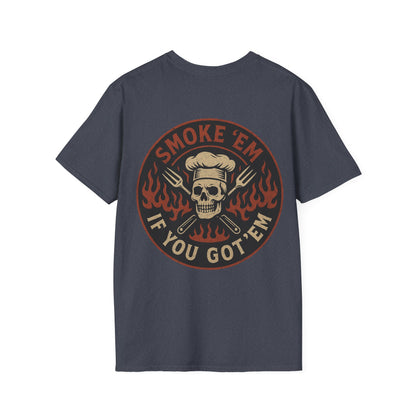 Smoke Em If You Got Em / BBQ Savage T-Shirt