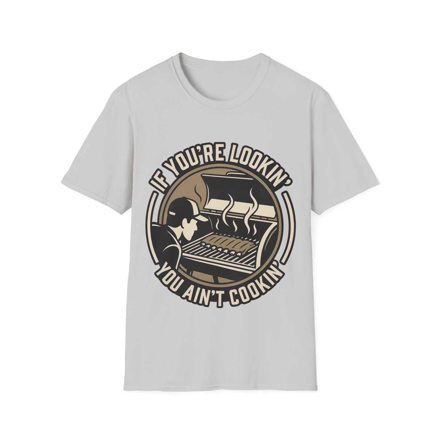 If You're Lookin' You Ain't Cookin' T-Shirt