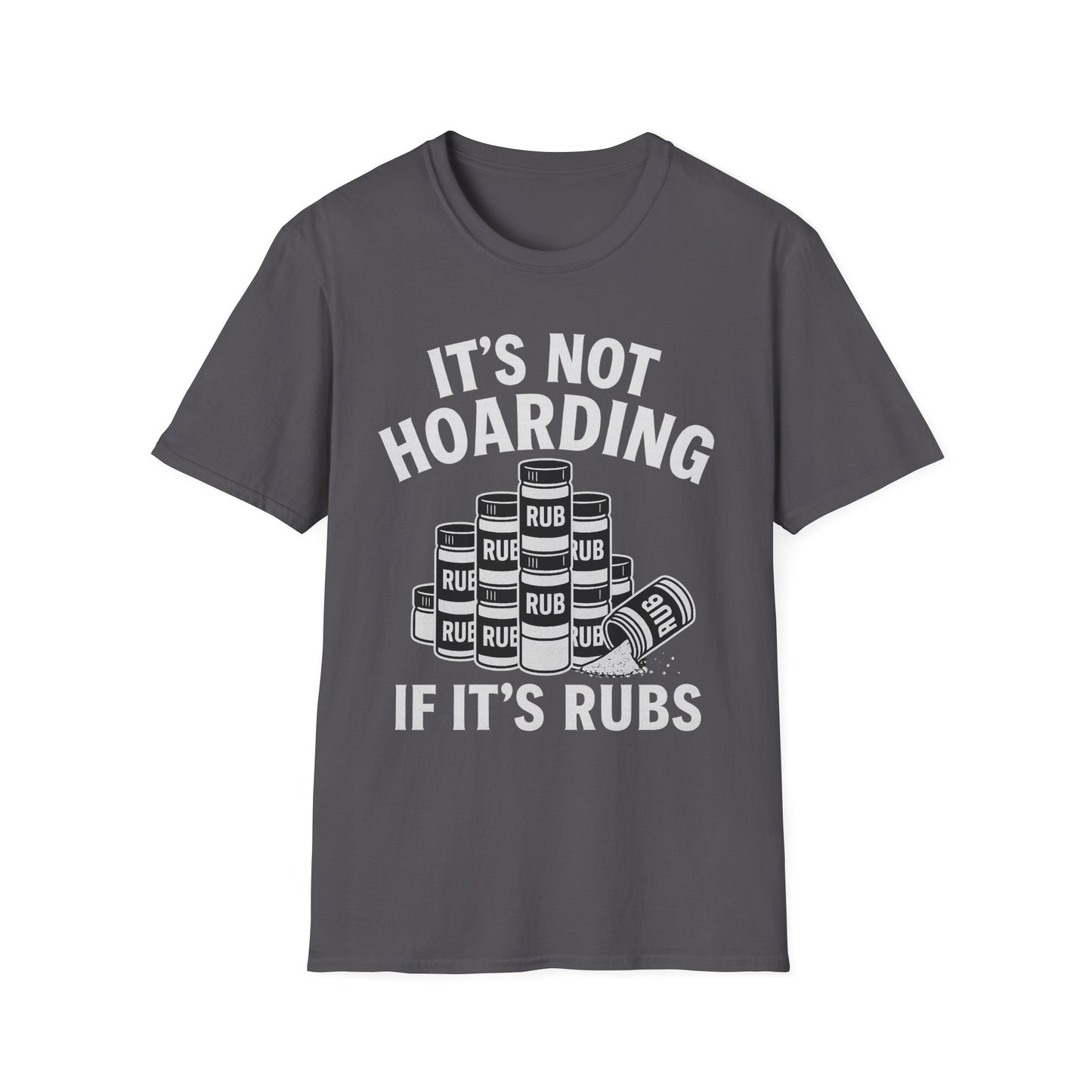 It's Not Hoarding If It's Rubs T-Shirt