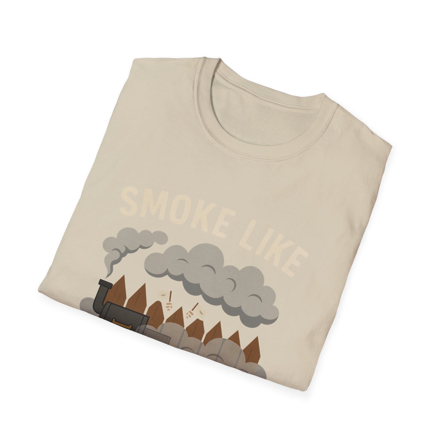 Smoke Like Your Neighbors Hate You T-Shirt