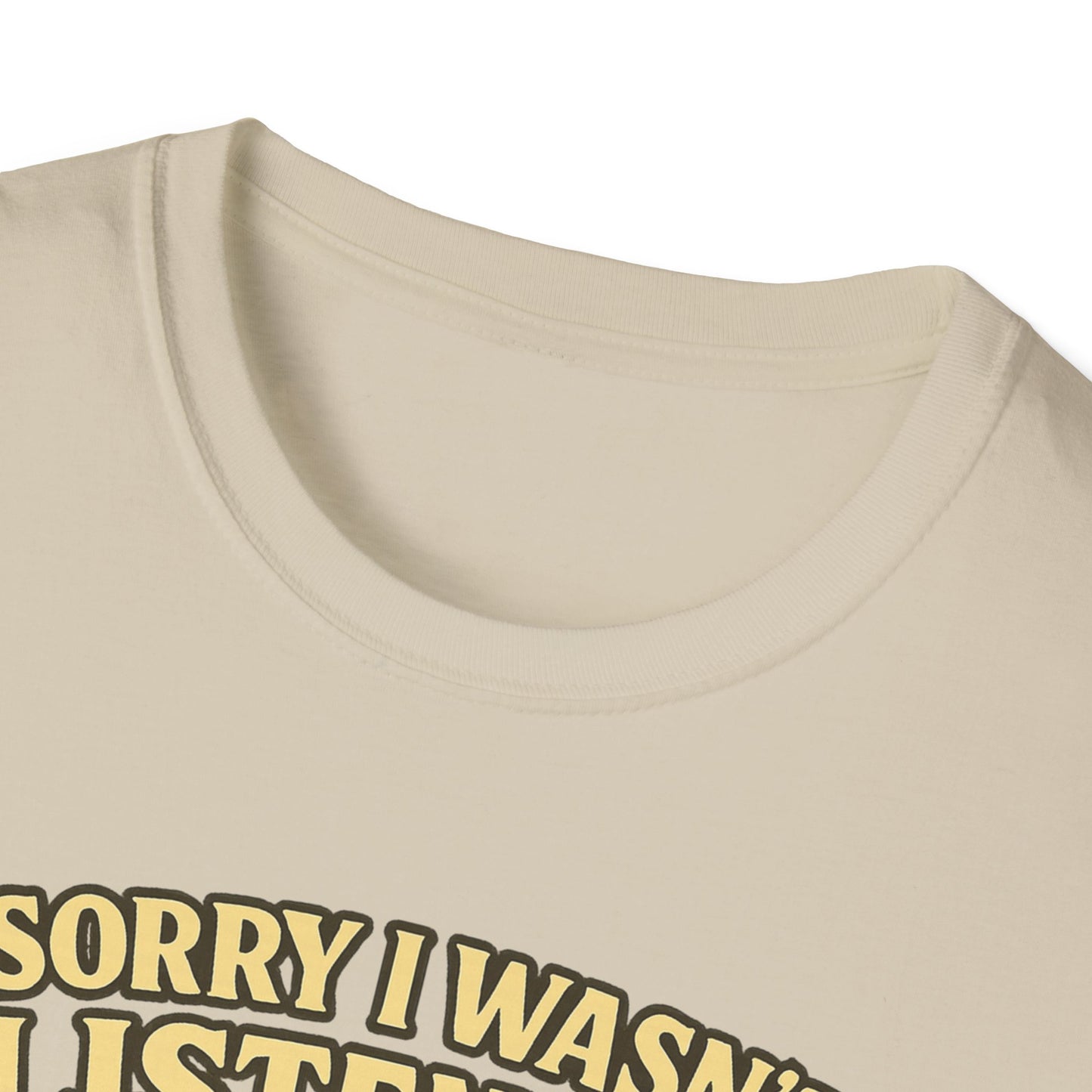 Sorry Wasn't Listening, Thinking About Brisket T-Shirt