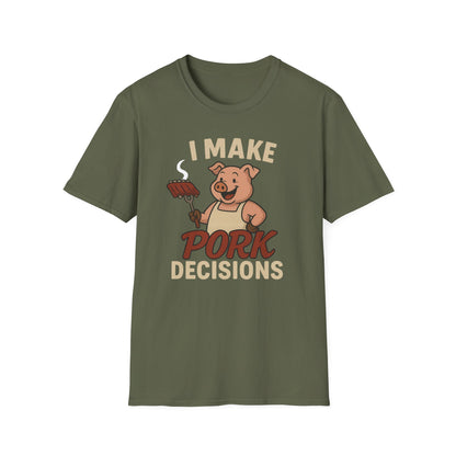I Make Pork Decisions T-Shirt