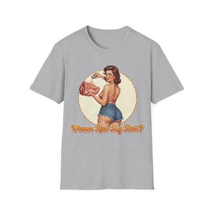 Wanna Rub My Butt? T-Shirt