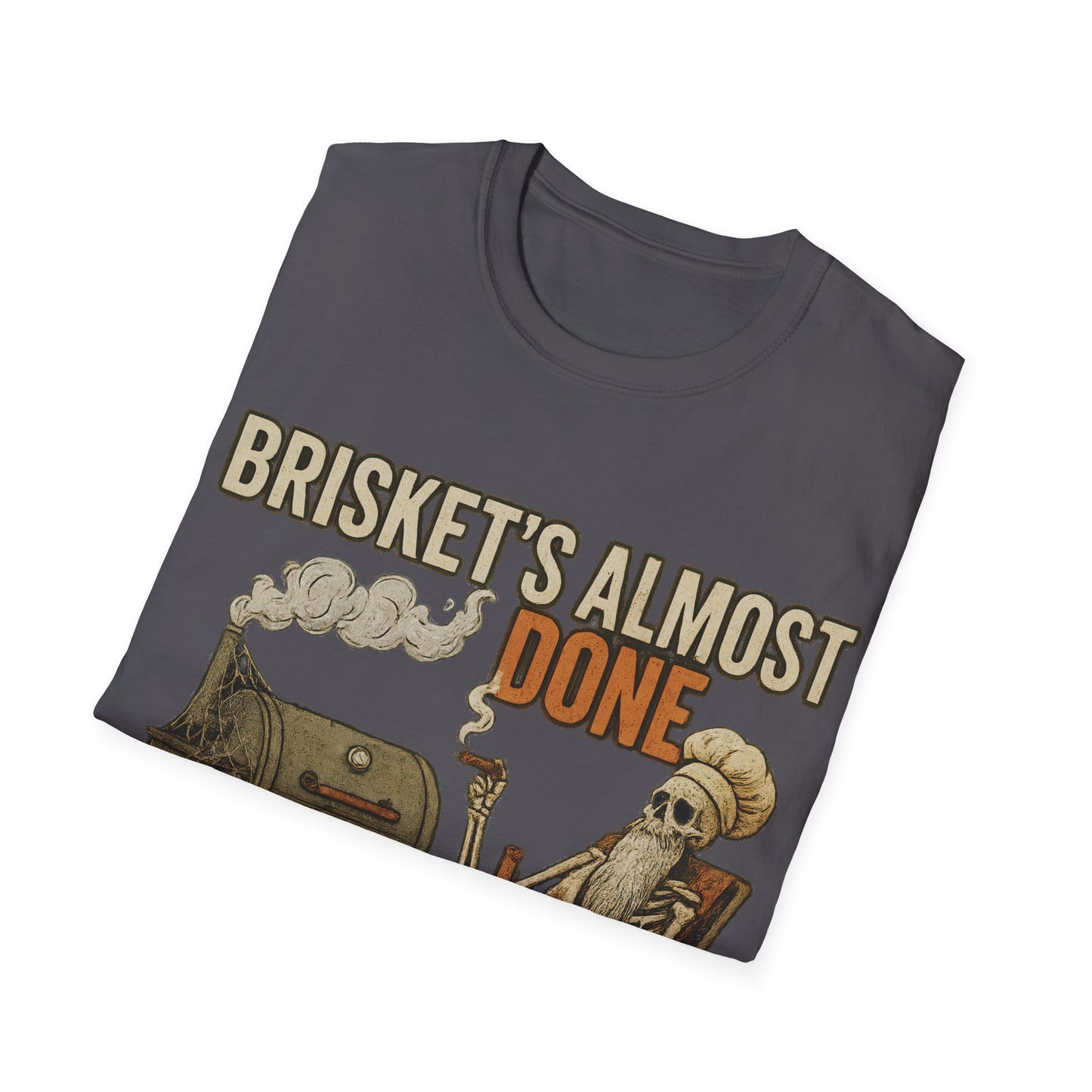 Brisket's Almost Done T-Shirt