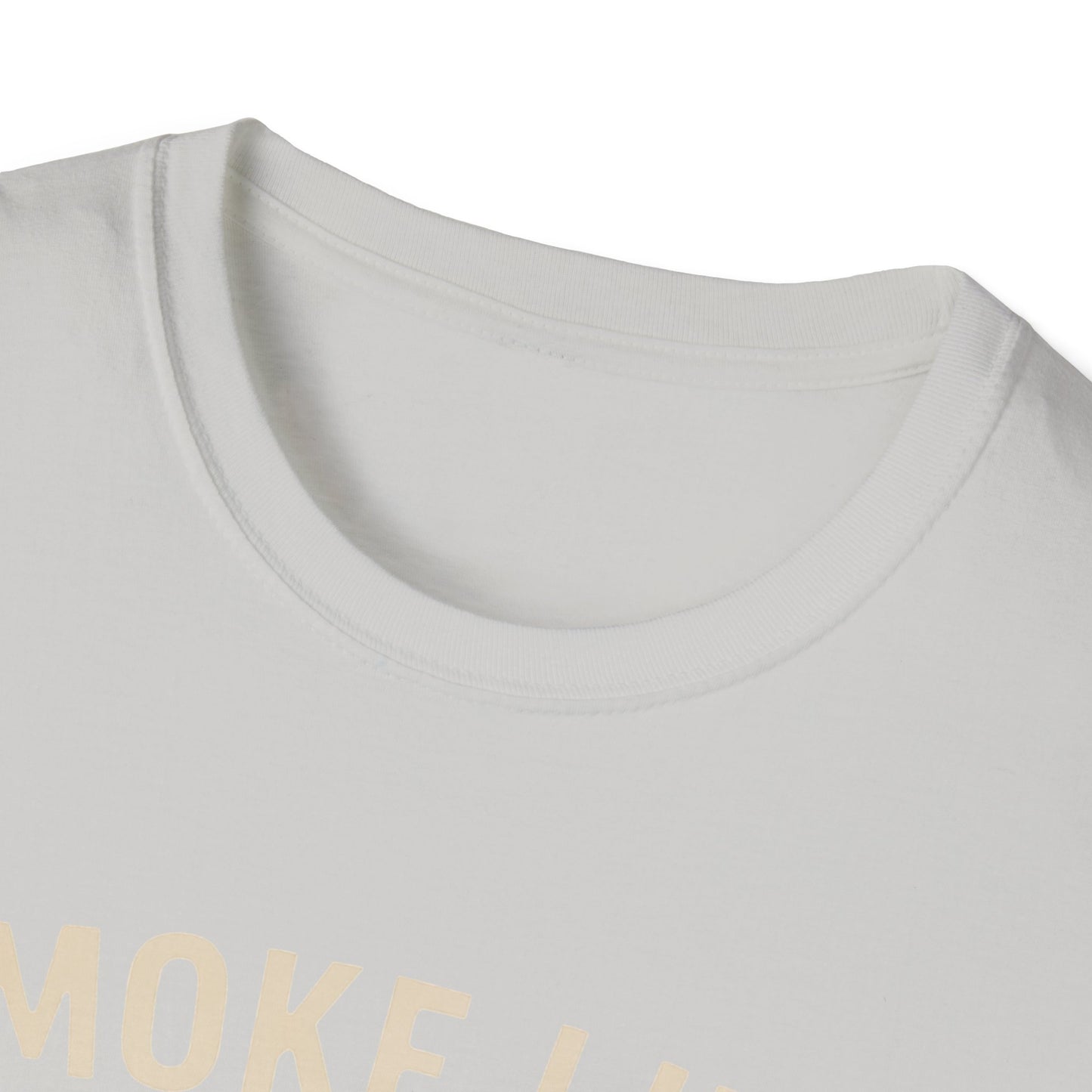 Smoke Like Your Neighbors Hate You T-Shirt