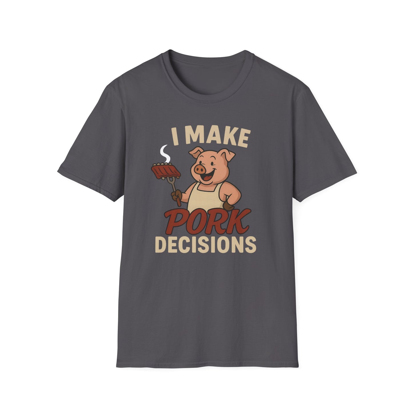 I Make Pork Decisions T-Shirt