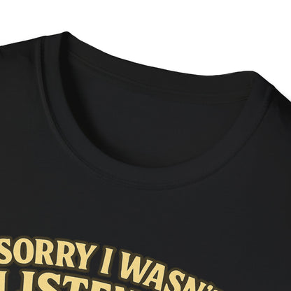 Sorry Wasn't Listening, Thinking About Brisket T-Shirt