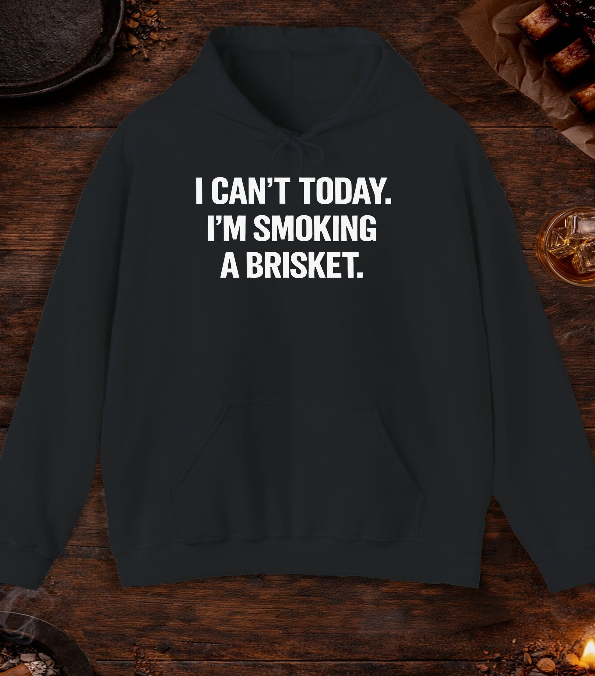 Cant Today Im Smoking A Brisket Hoodie - Black