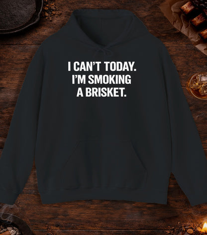 Cant Today Im Smoking A Brisket Hoodie - Black