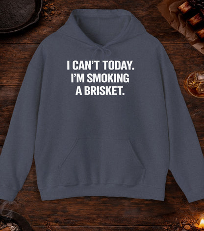 Cant Today Im Smoking A Brisket Hoodie - Heather Navy