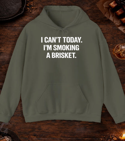 Cant Today Im Smoking A Brisket Hoodie - Military Green