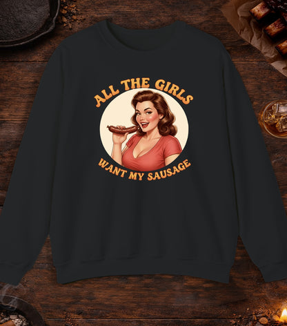 All The Girls Want My Sausage Crewneck - Black