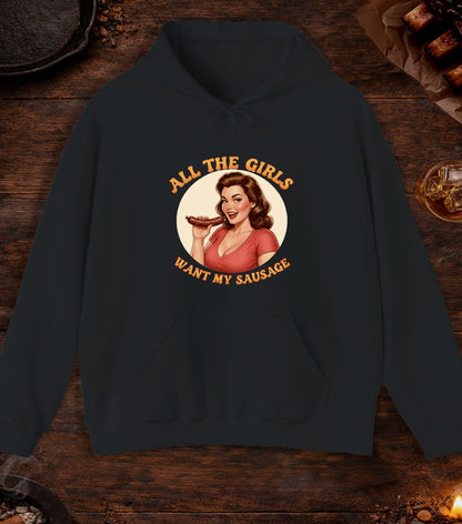All The Girls Want My Sausage Hoodie - Black