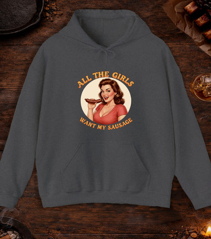 All The Girls Want My Sausage Hoodie - Dark Heather