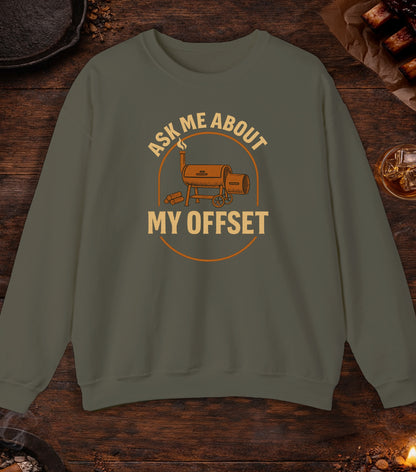 Ask Me About My Offset Crewneck - Military Green