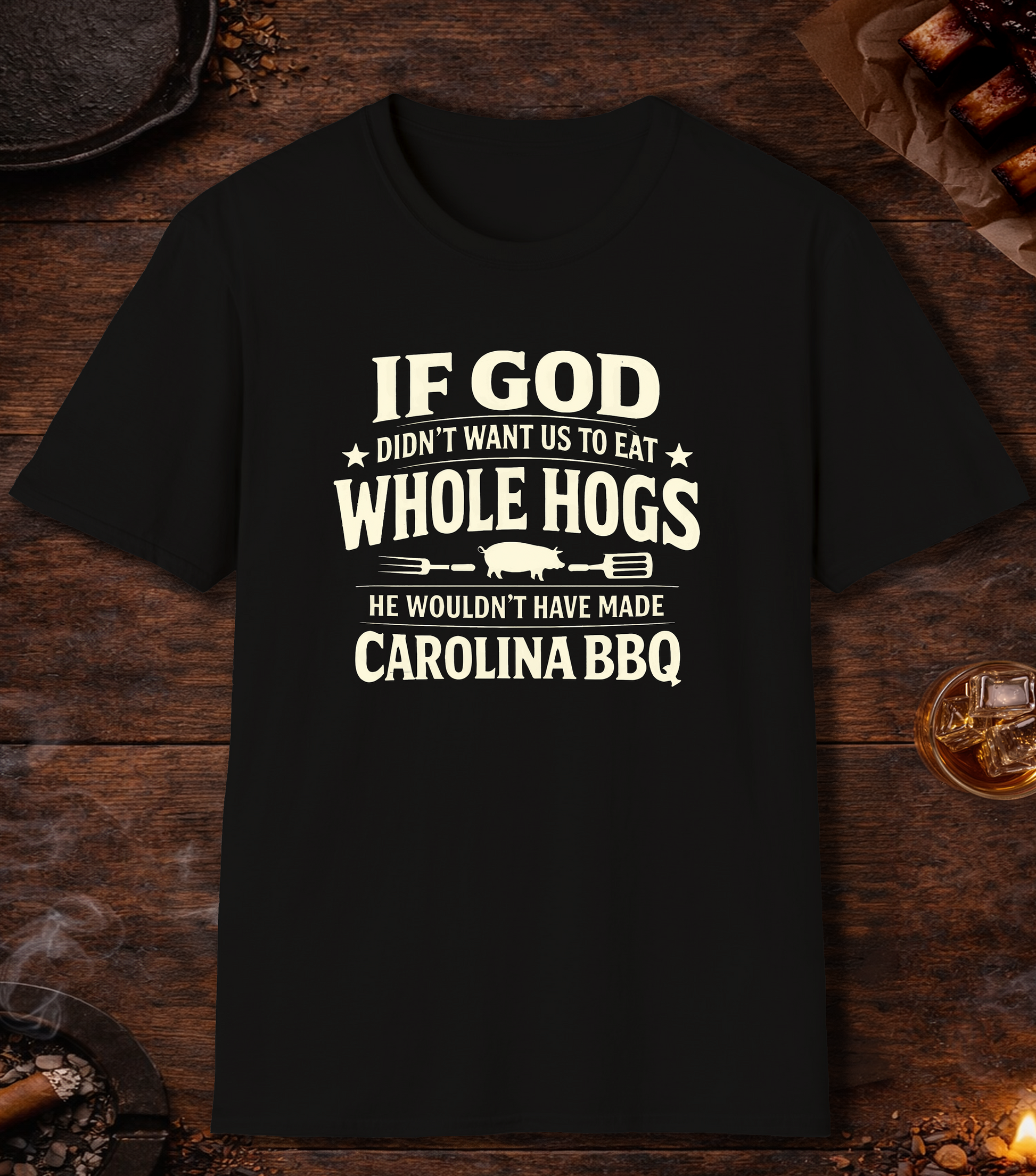 If God Didnt Want Us To Eat Whole Hog T-Shirt - Black