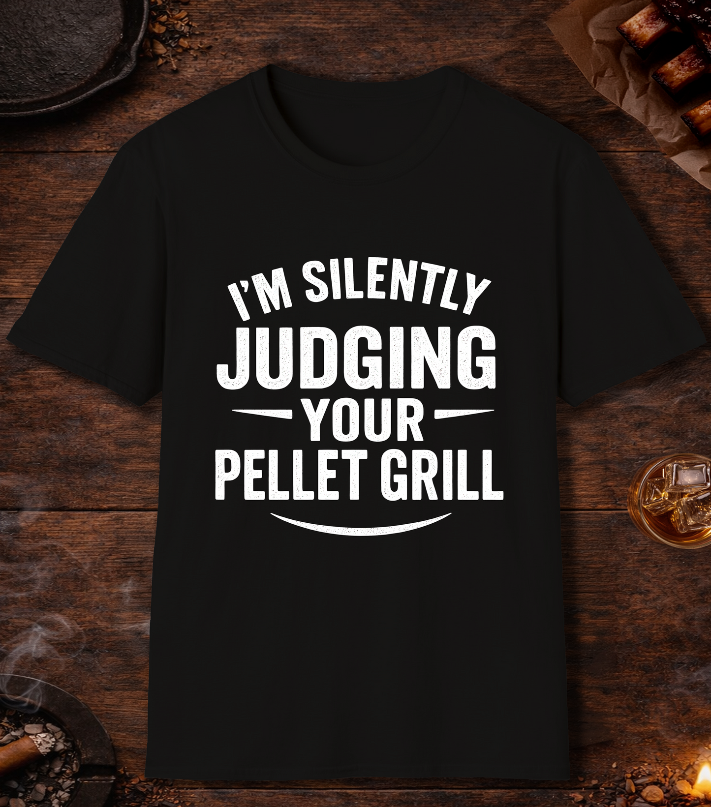 Im Silently Judging Your Pellet Grill T-Shirt - Black