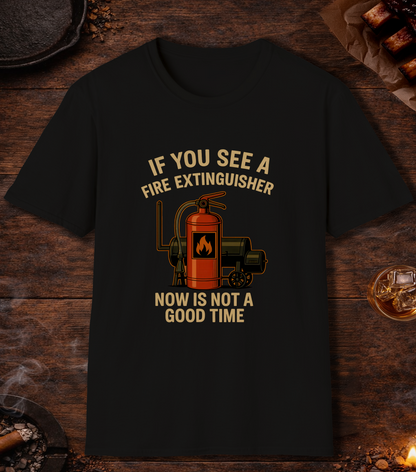 If You See A Fire Extinguisher T-Shirt - Black