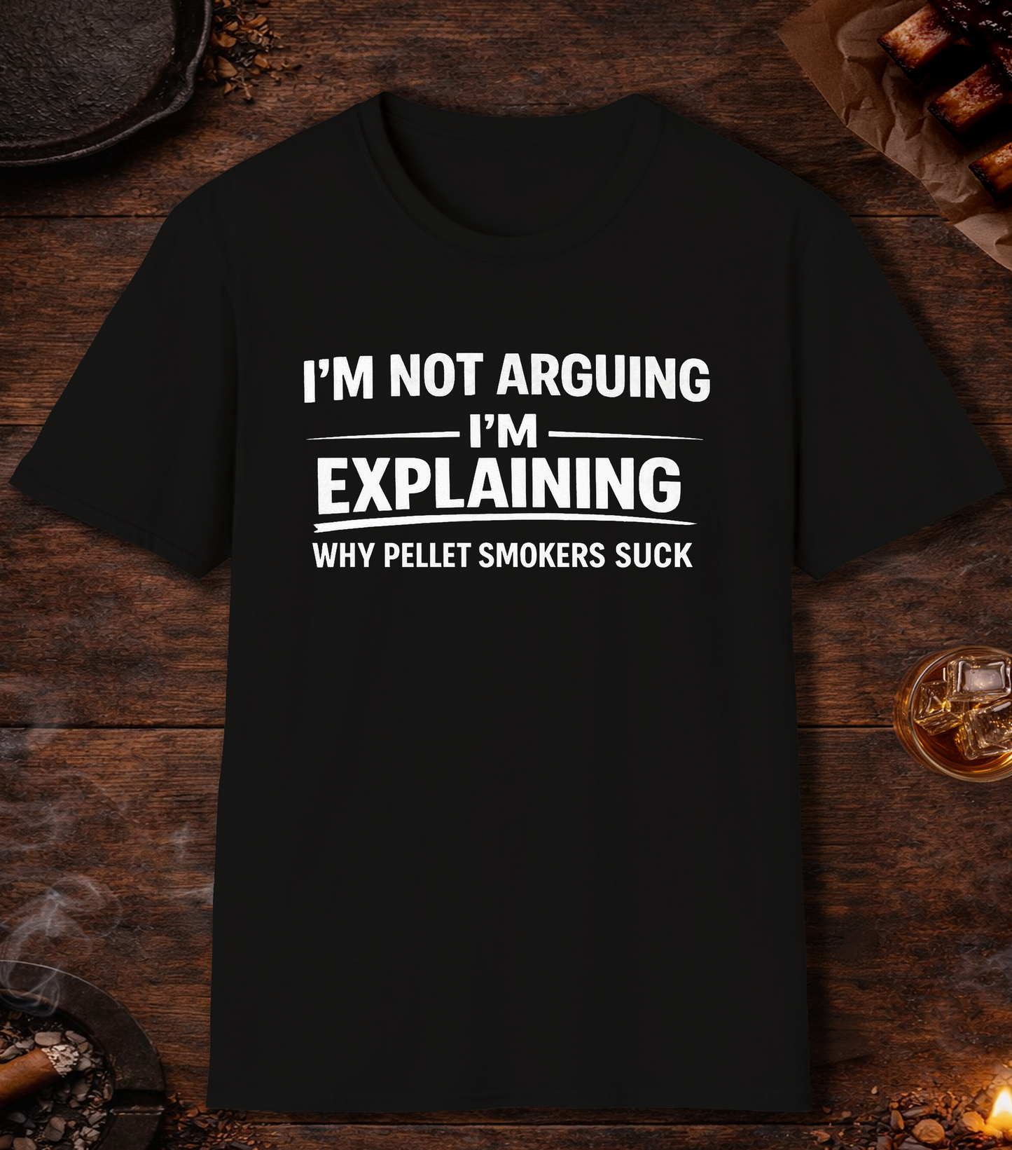 Not Arguing Pellet Smokers Suck T-Shirt - Black