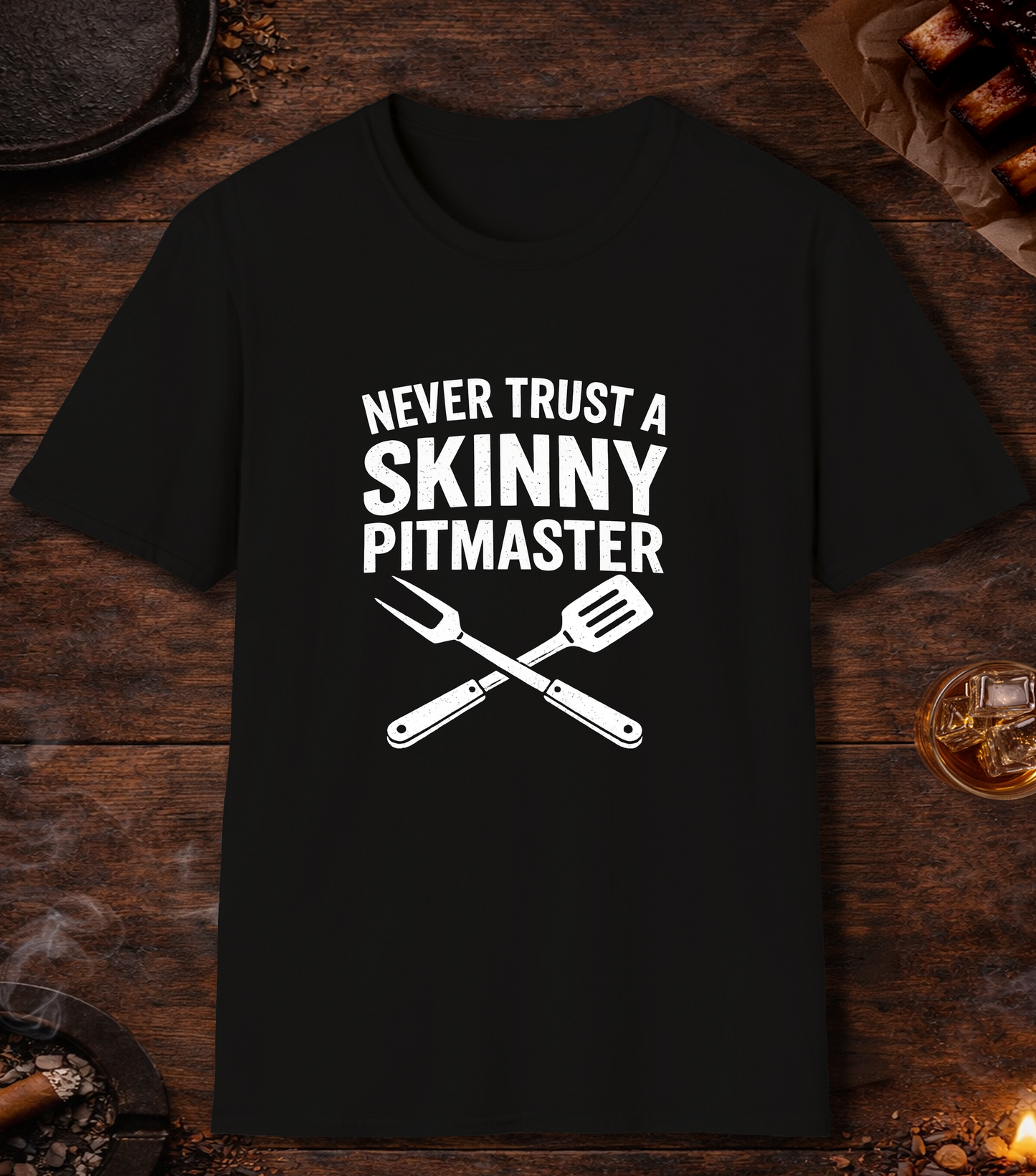Never Trust A Skinny Pitmaster T-Shirt - Black