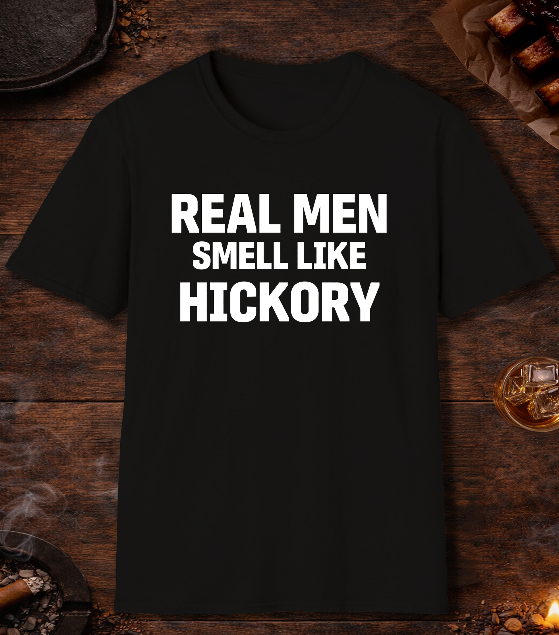 Real Men Smell Like Hickory T-Shirt - Black