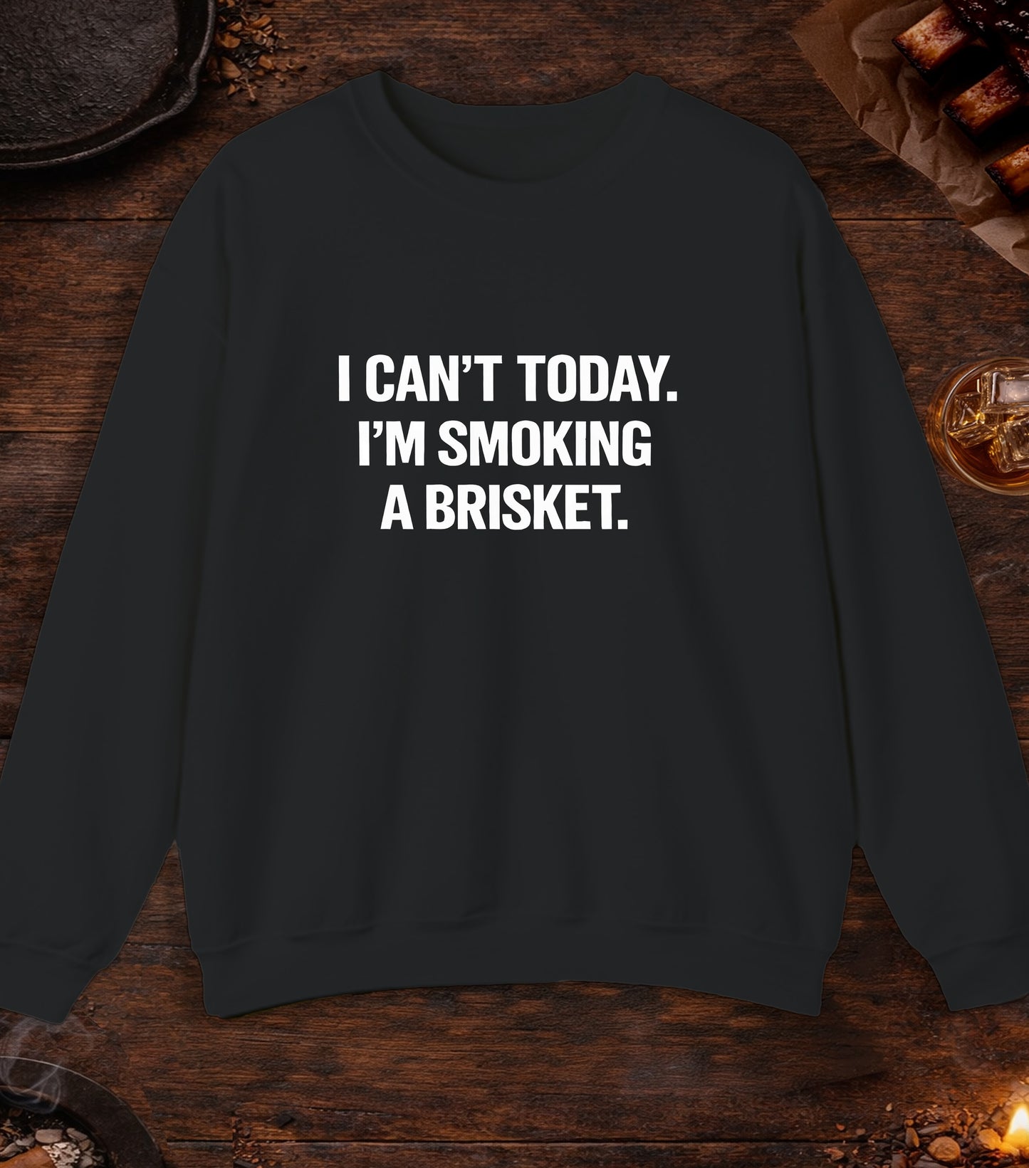 Cant Today Im Smoking A Brisket Crewneck - Black