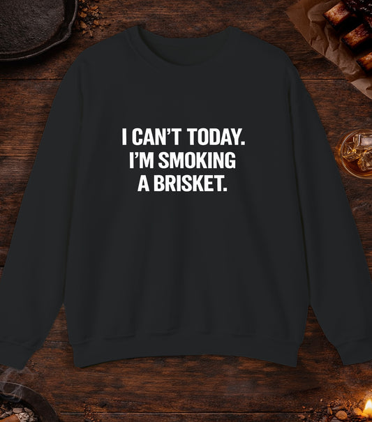 Cant Today Im Smoking A Brisket Crewneck - Black