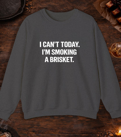 Cant Today Im Smoking A Brisket Crewneck - Dark Heather