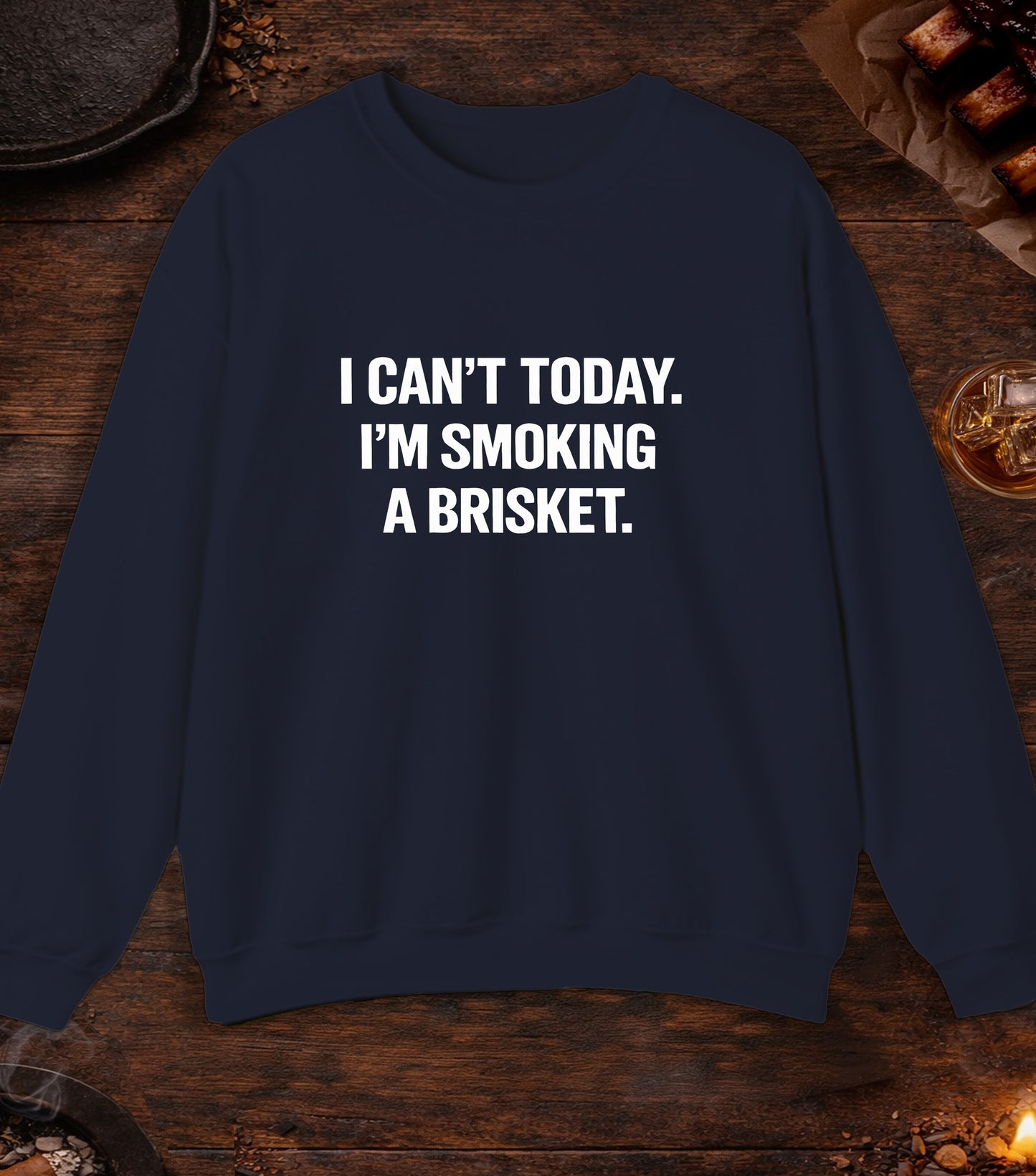 Cant Today Im Smoking A Brisket Crewneck - Navy