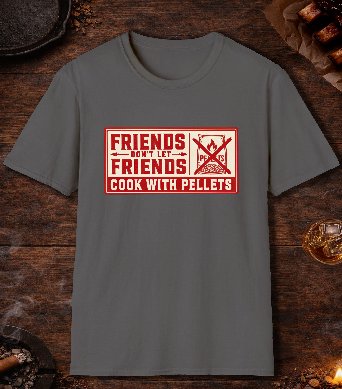Friends Don't Let Friends Cook with Pellets T-Shirt - Charcoal