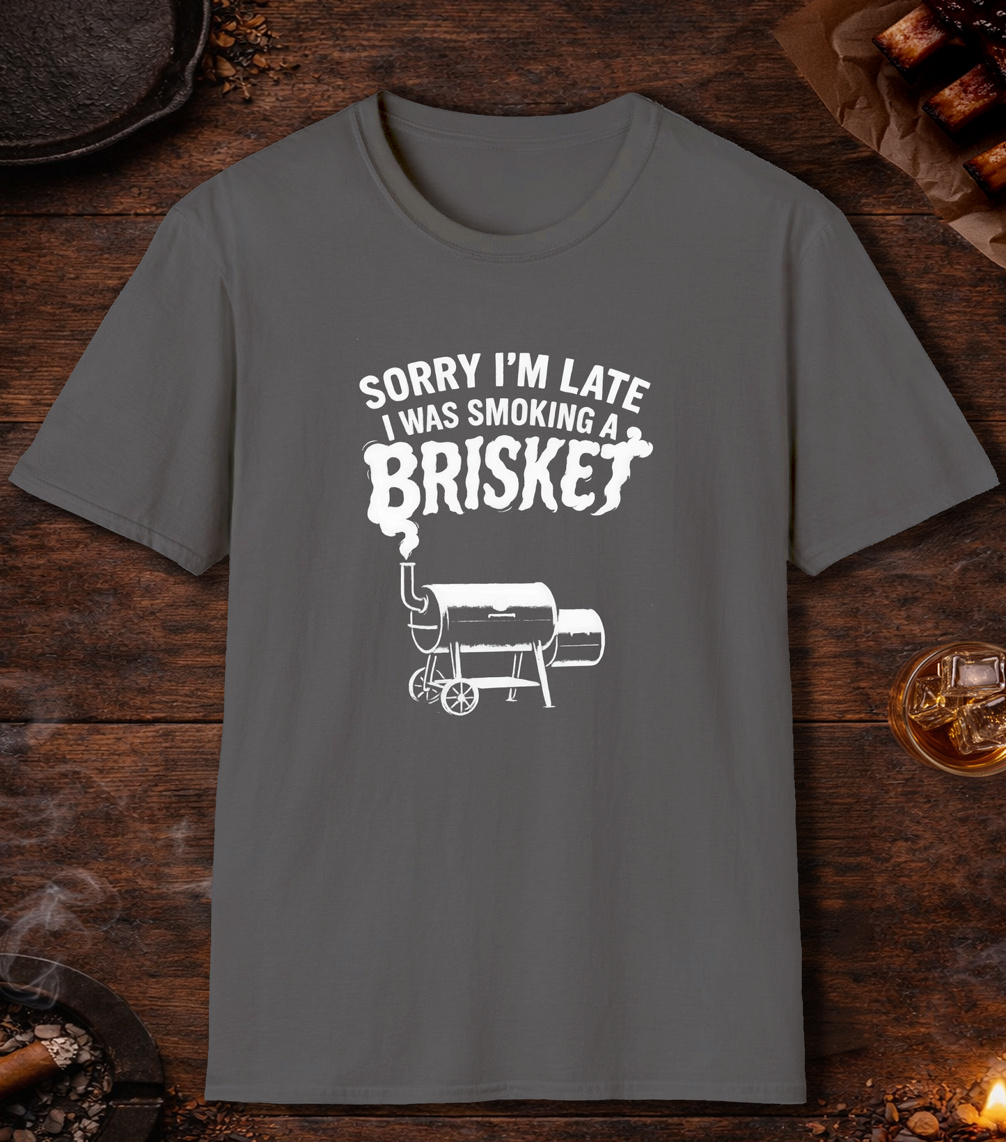 Sorry Late Smoking Brisket T-Shirt - Charcoal