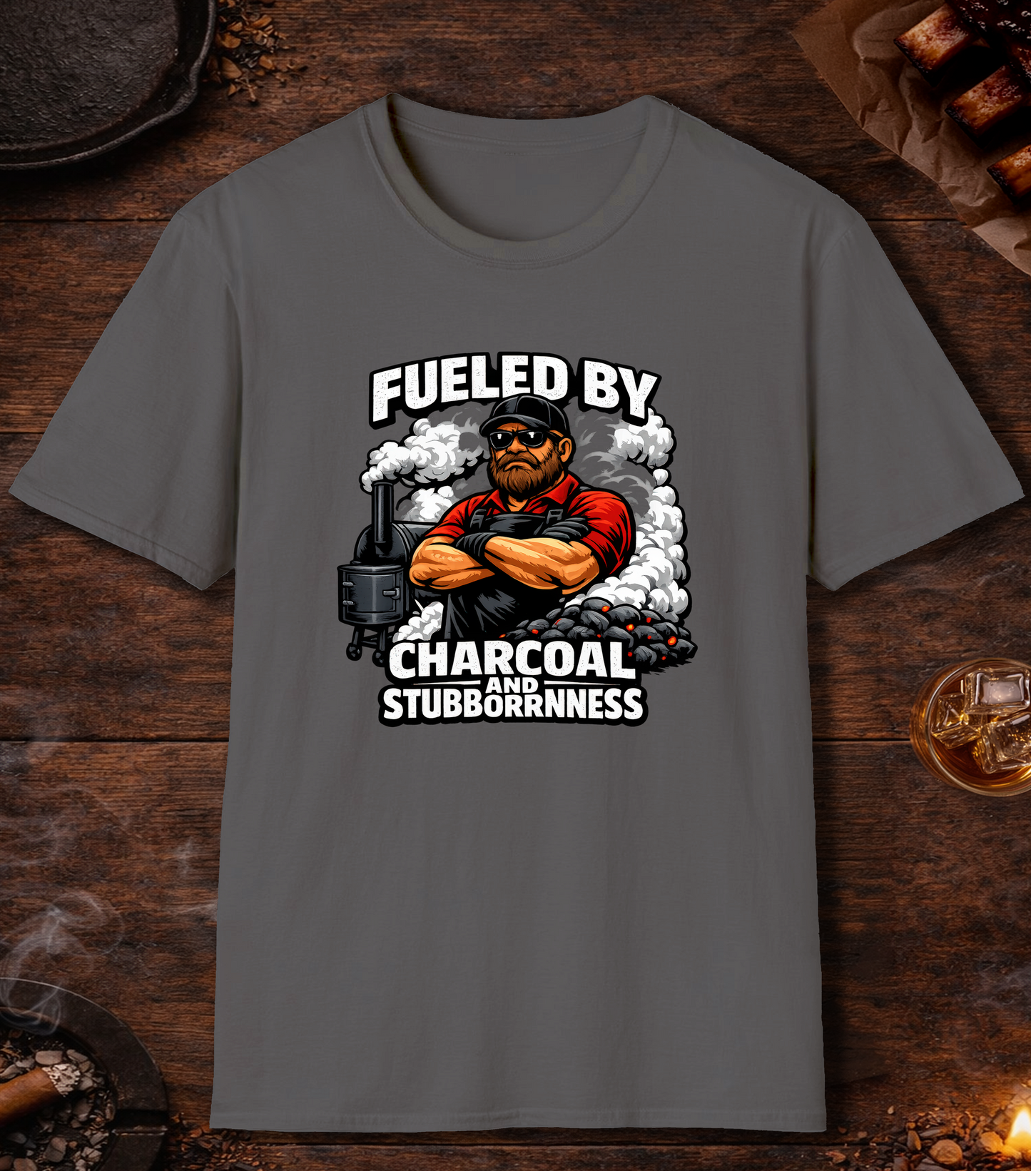 Fueled By Charcoal And Stubborness T-Shirt - Charcoal