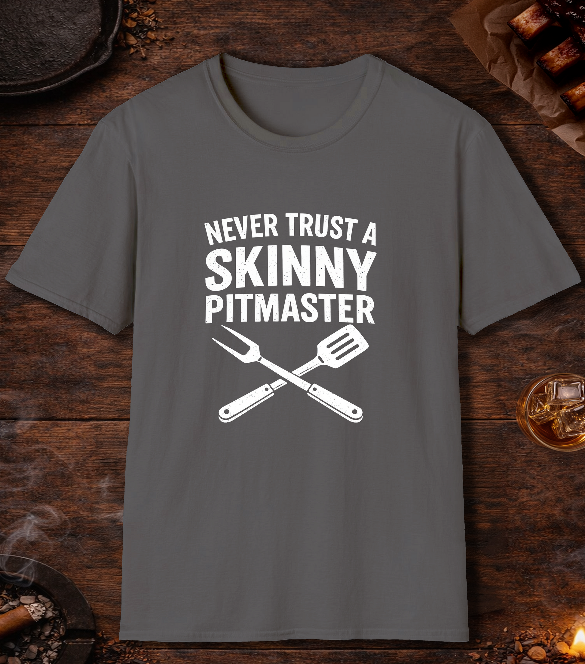 Never Trust A Skinny Pitmaster T-Shirt - Charcoal
