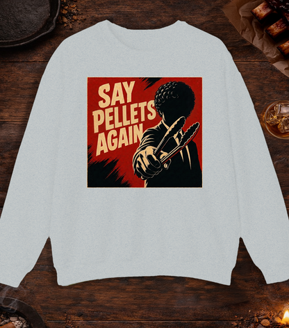 Say Pellets Again Crewneck - Ash