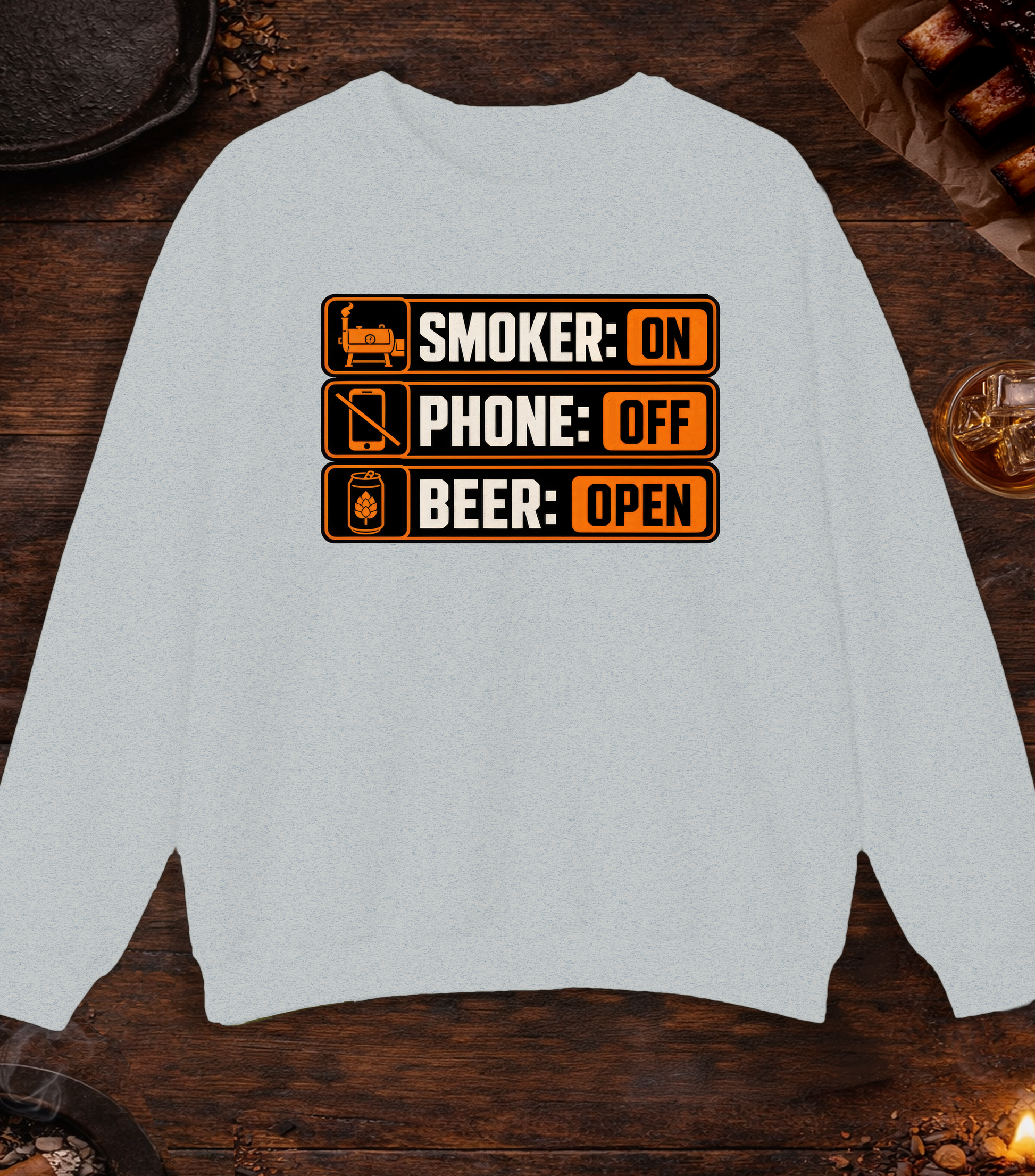 Smoker: On. Phone: Off. Beer: Open. Crewneck - Ash