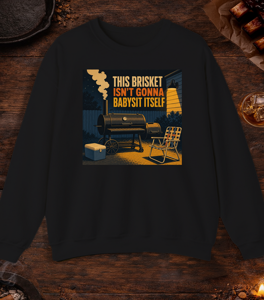 Brisket Isn't Gonna Babysit Itself Crewneck - Black