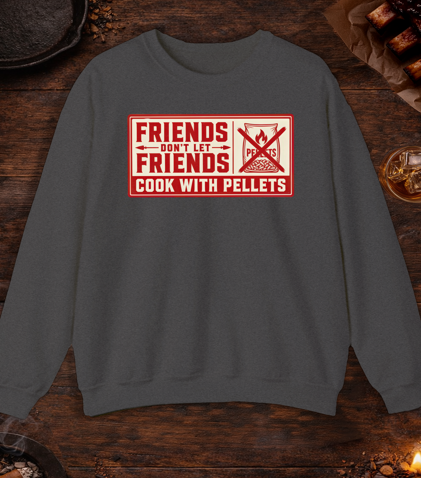 Friends Don't Let Friends Cook with Pellets Crewneck - Dark Heather