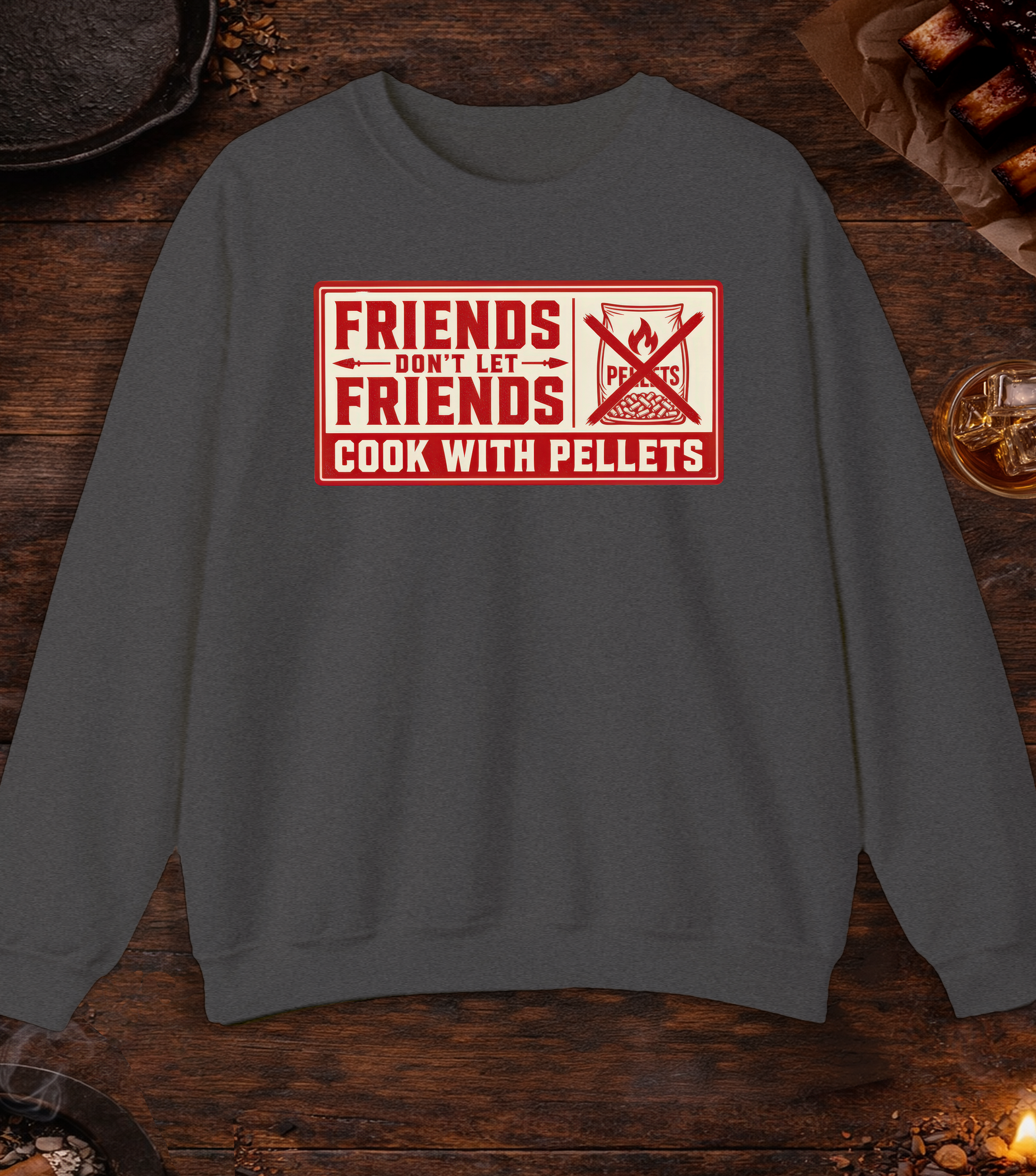 Friends Don't Let Friends Cook with Pellets Crewneck - Dark Heather