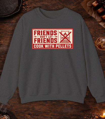 Friends Don't Let Friends Cook with Pellets Crewneck - Dark Heather