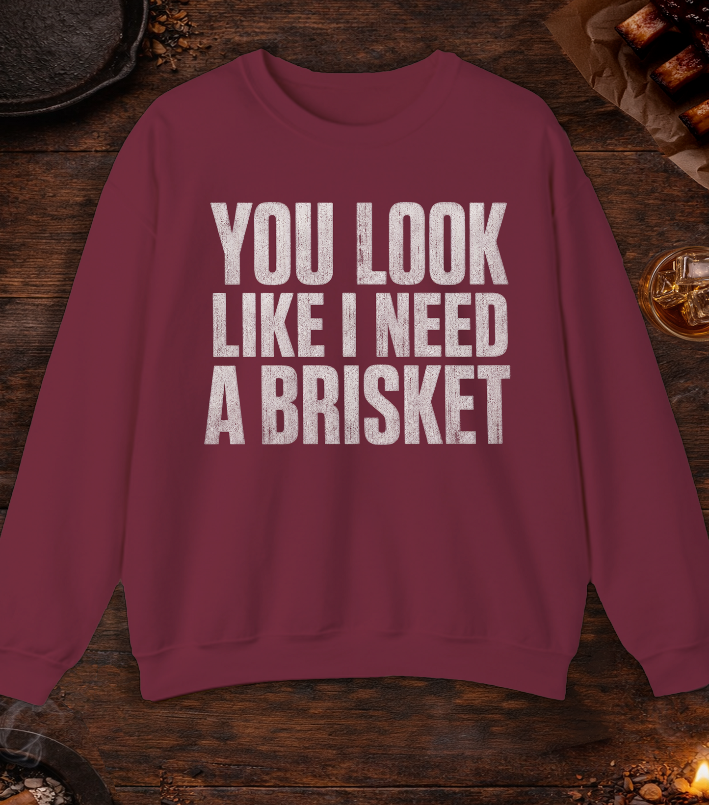 I Need a Brisket Crewneck - Maroon