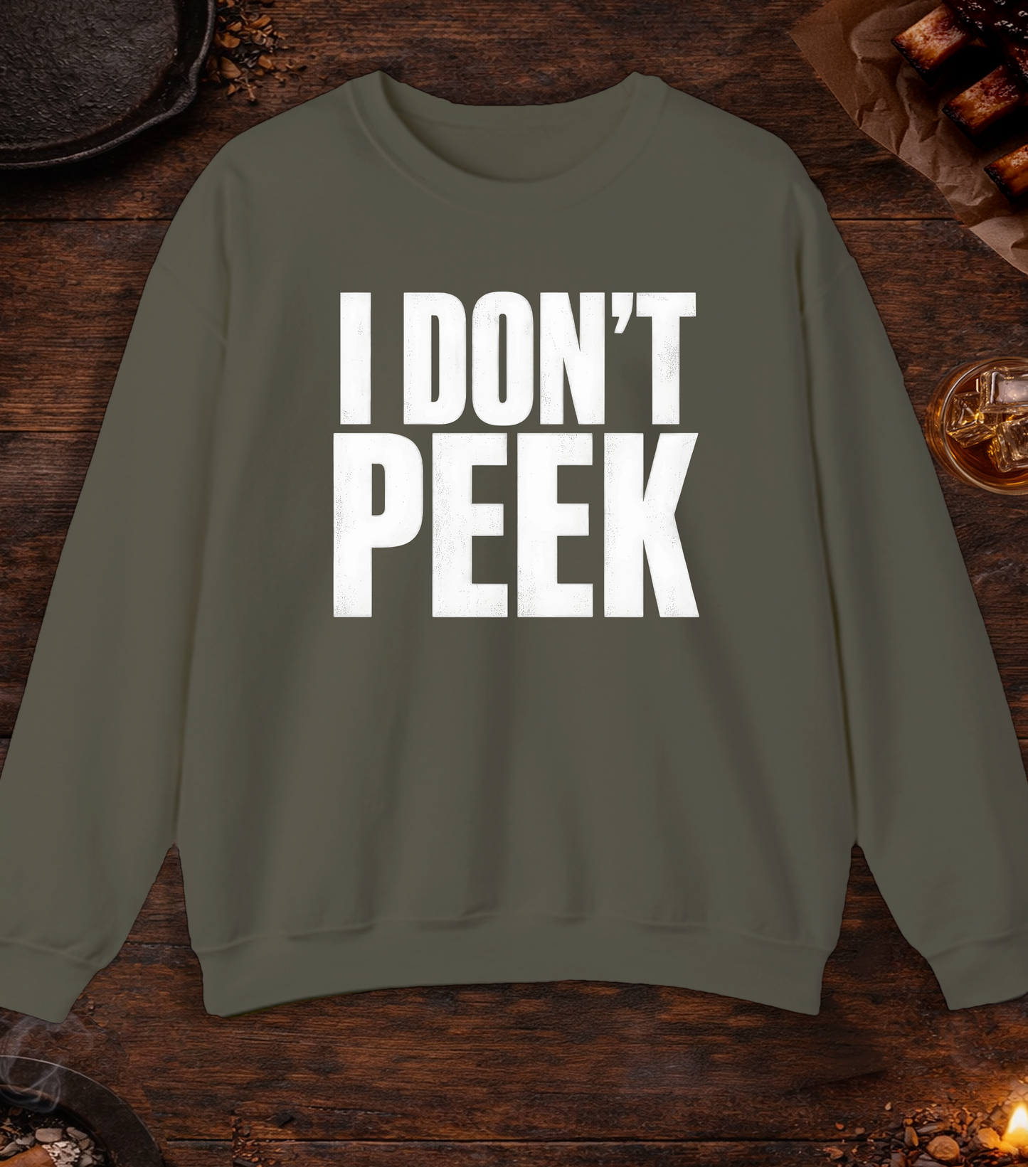 I Don't Peek Crewneck - Military Green