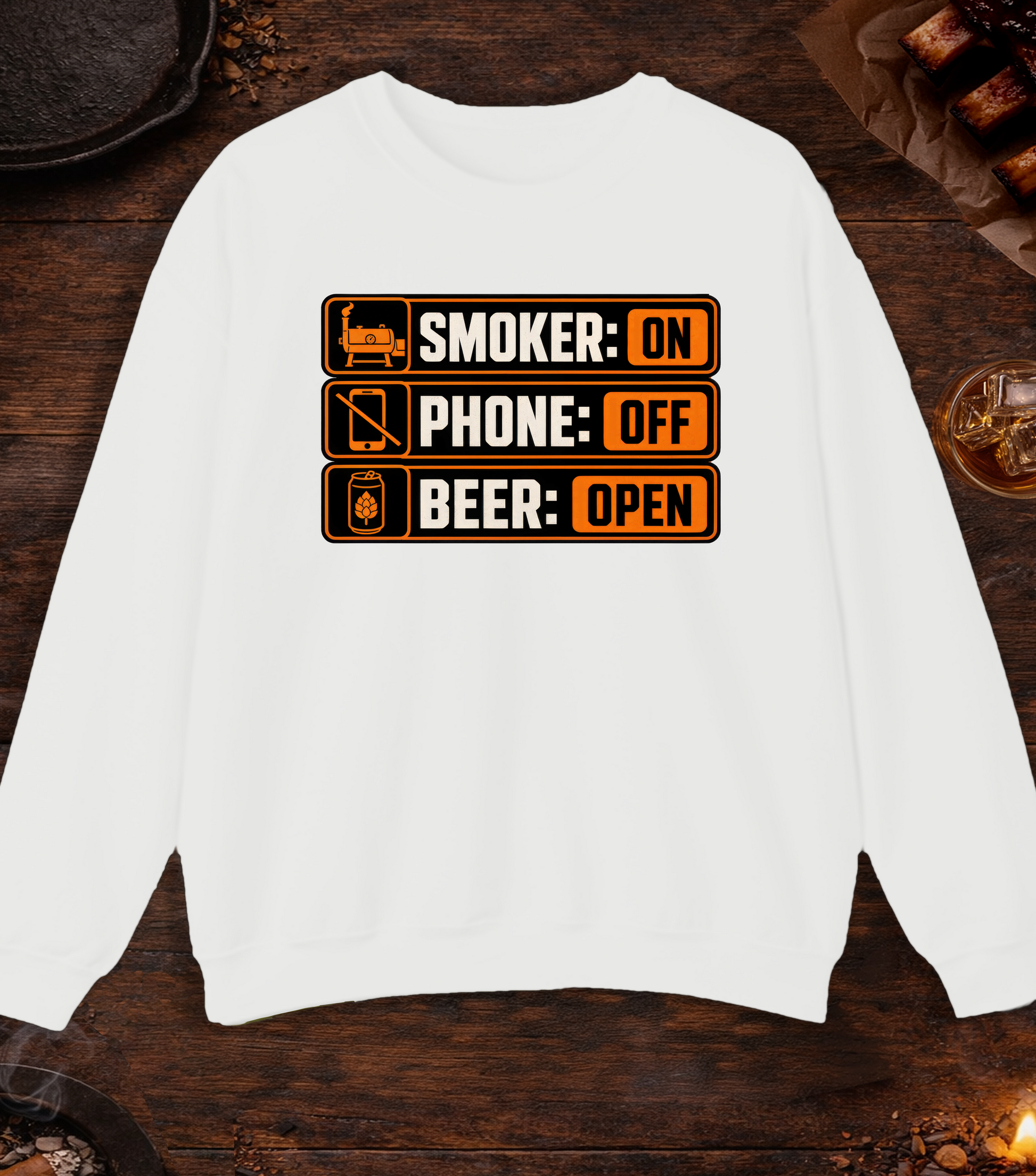 Smoker: On. Phone: Off. Beer: Open. Crewneck - White