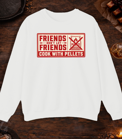 Friends Don't Let Friends Cook with Pellets Crewneck - White