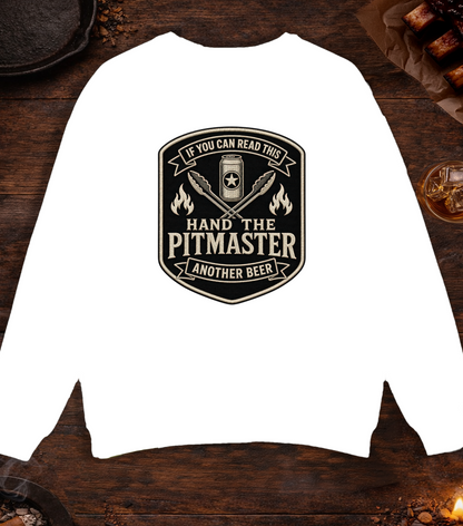 If You Can Read This, Hand the Pitmaster a Beer Crewneck - White