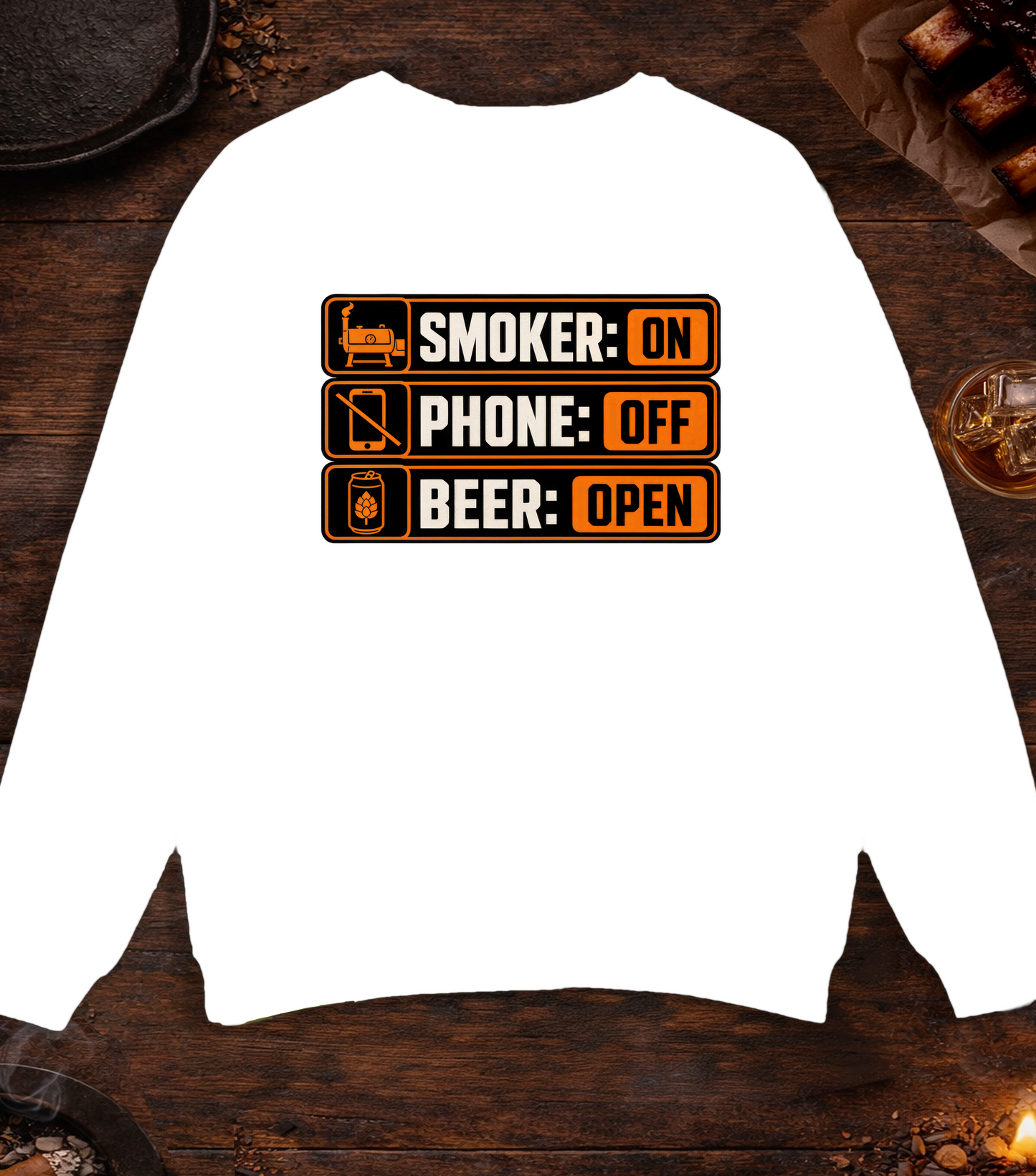 Smoker: On. Phone: Off. Beer: Open. Crewneck - White