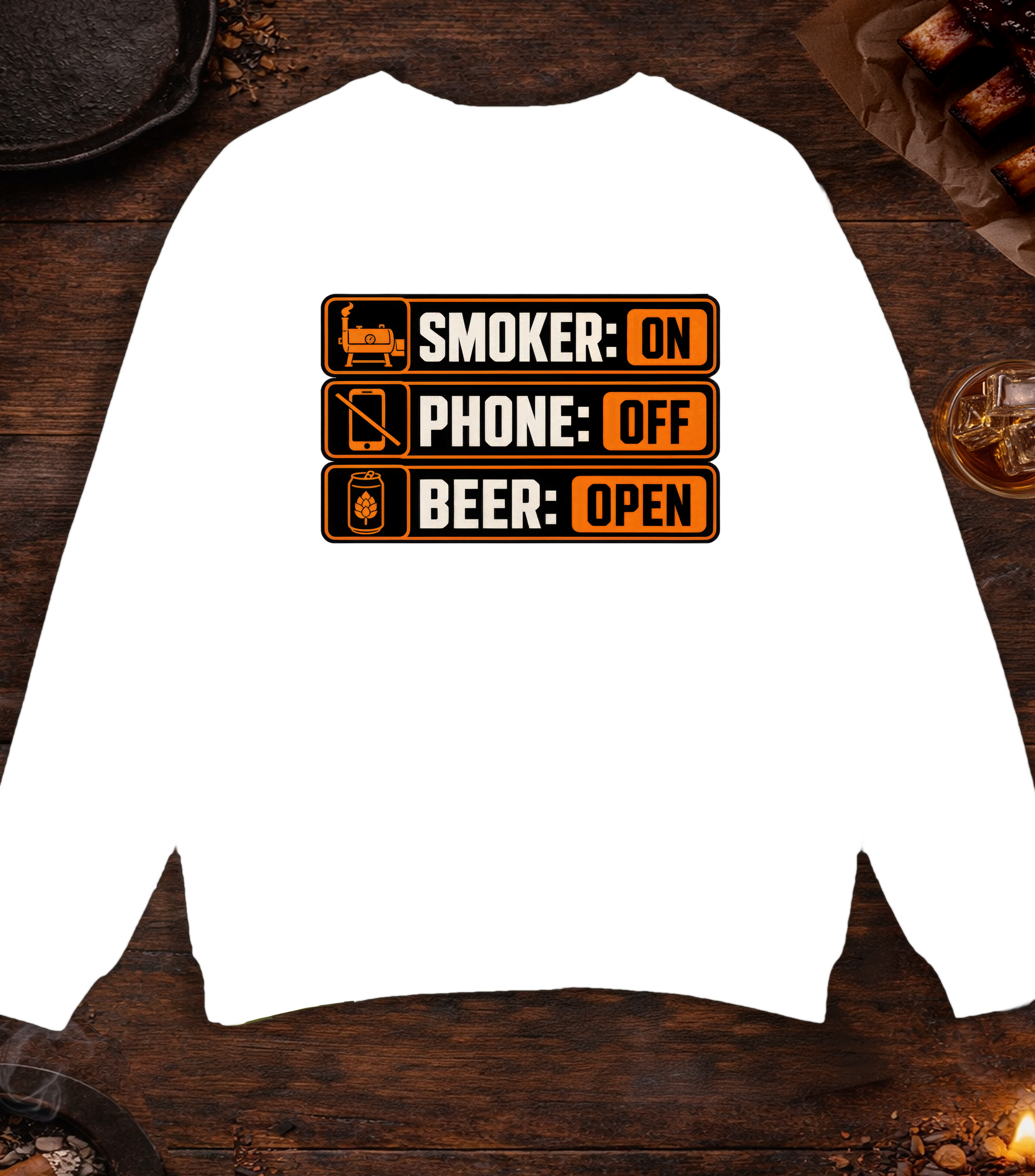 Smoker: On. Phone: Off. Beer: Open. Crewneck - White