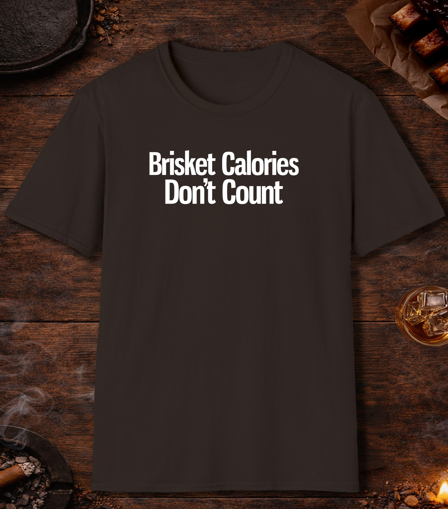 Brisket Calories Dont Count T-Shirt - Dark Chocolate