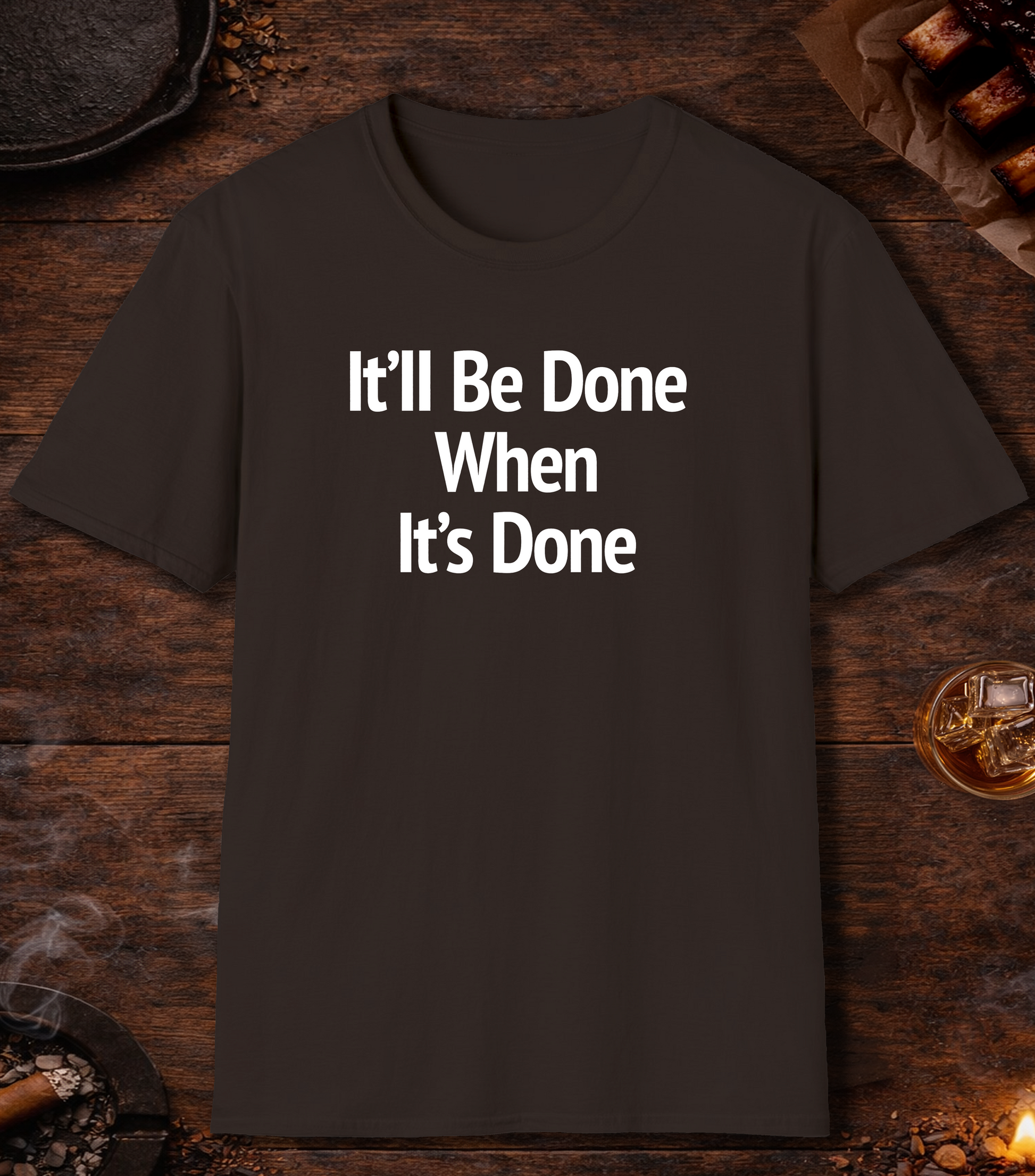 Itll Be Done T-Shirt - Dark Chocolate